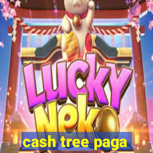 cash tree paga